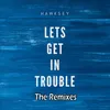 Let's Get In Trouble Chill Out Mix