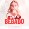 About Babá de Bêbado Song