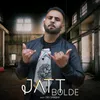 About Jatt Bolde Song