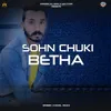 About Sohn Chuki Betha Song