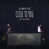 About Close To You Song