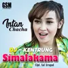 About Intan Chacha - DJ Kentrung Simalakama Song