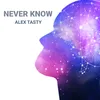 About Never Know Song