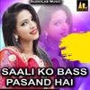 Saali KO Bass Pasand Hai