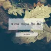 Give Hope to Me Radio Edit
