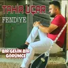 Fendiye / Bir Gelin Bir Görümce