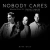 About Nobody Cares Song