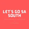 Let's Go Sa South