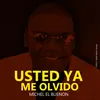 Usted Ya Me Olvido