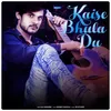 About Kaise Bhula Du Song