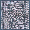 About Cherry in Manhattan Song