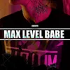 About Max Level Babe Song