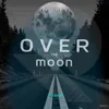 About Over the Moon Song