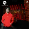 About Walls Will Fall Song