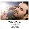 About Kheyli Azizi Song