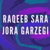 About Raqeeb Sara Jora Garzegi Song