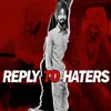 About Reply to Haters Song