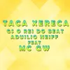 About Taca Xereca Song