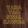 Yara Yao Swal Kawom