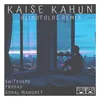 Kaise Kahun Blindfolds Remix