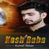 About Kash Baba Song