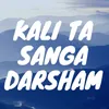 About Kali Ta Sanga Darsham Song