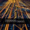 About Teenage Tango Song