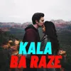 About Kala Ba Raze Song