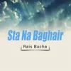 Sta Na Baghair