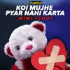 About Koi Mujhe Pyar Nahi Karta Song