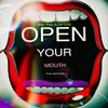 Open Your Mouth Underground Mix