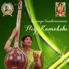 About Hey Kamakshi - Yadukula Kambodhi - Misra Chappu Song