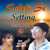 About Saheli Se Setting Pankaj Sharma Song