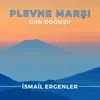 Plevne Marşı Gün Doğuşu