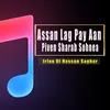 About Assan Lag Pay Aan Piven Sharab Sohnea Song