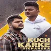 About Kuch Karke Dikhaneka Song