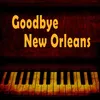 Goodbye New Orleans