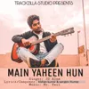 About Main Yaheen Hun Song