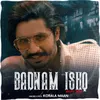 About Badnam Ishq Song