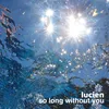 About So Long Without You Song