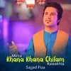 About Mirza Khana Khana Chilam Rawakhla Song