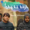 About Ishq Ka Bojh Song