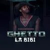 Ghetto La Bibi