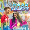 About Haan Karde Song