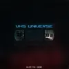 About Vhs Universe Song