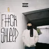 About F*CK SHLEEP Song