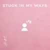 About Stuck In My Ways Song