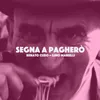 About Segna a pagherò Song