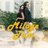 About Miloge Tum Song