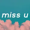 About Miss U Song